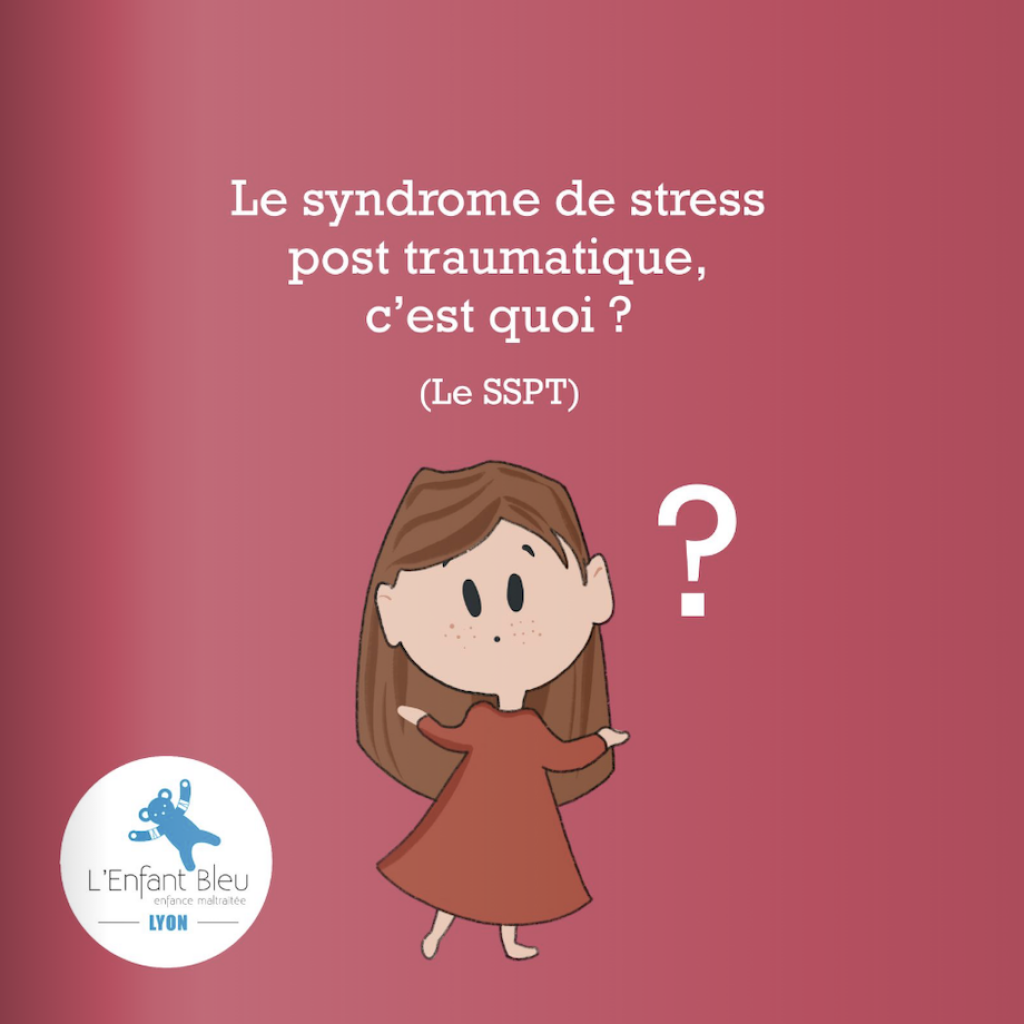 Le syndrome de stress post traumatique, c'est quoi ? Le SSPT